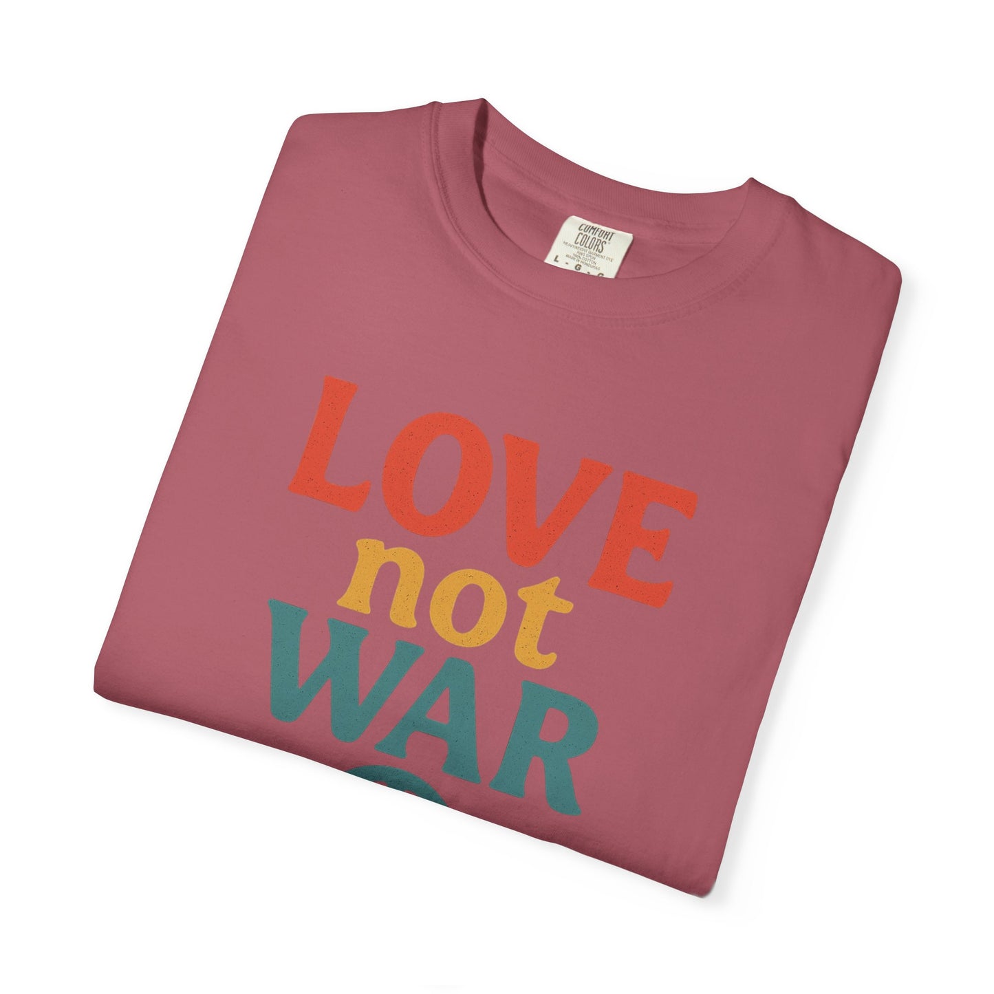 Bun Dem Summer 2025 Love Not War Unisex Garment-Dyed T-Shirt  Empire Edition - Peace Tee for Activists, Gifts for Friends, Casual Wear, and Everyday Style