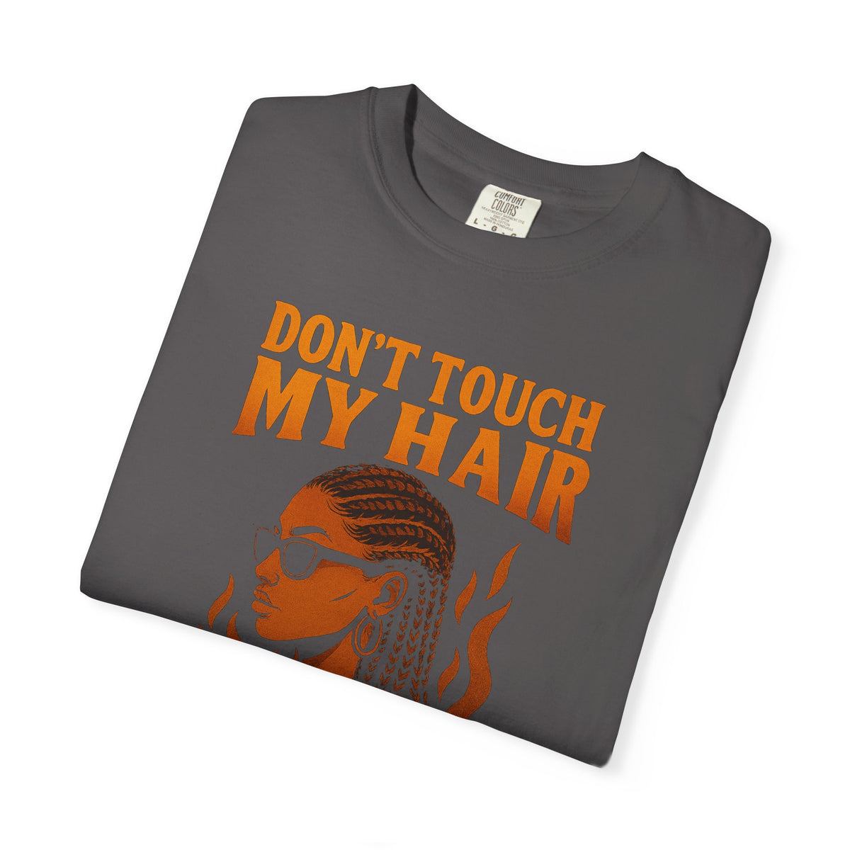 Bun Dem Summer - Don't Touch My Hair Bold Statement Tee Empire Edition, for Self-Expression, Unisex Graphic T-shirt with Fun Design, Ideal for Everyday Wear, Gift for Friends, Casual Style
