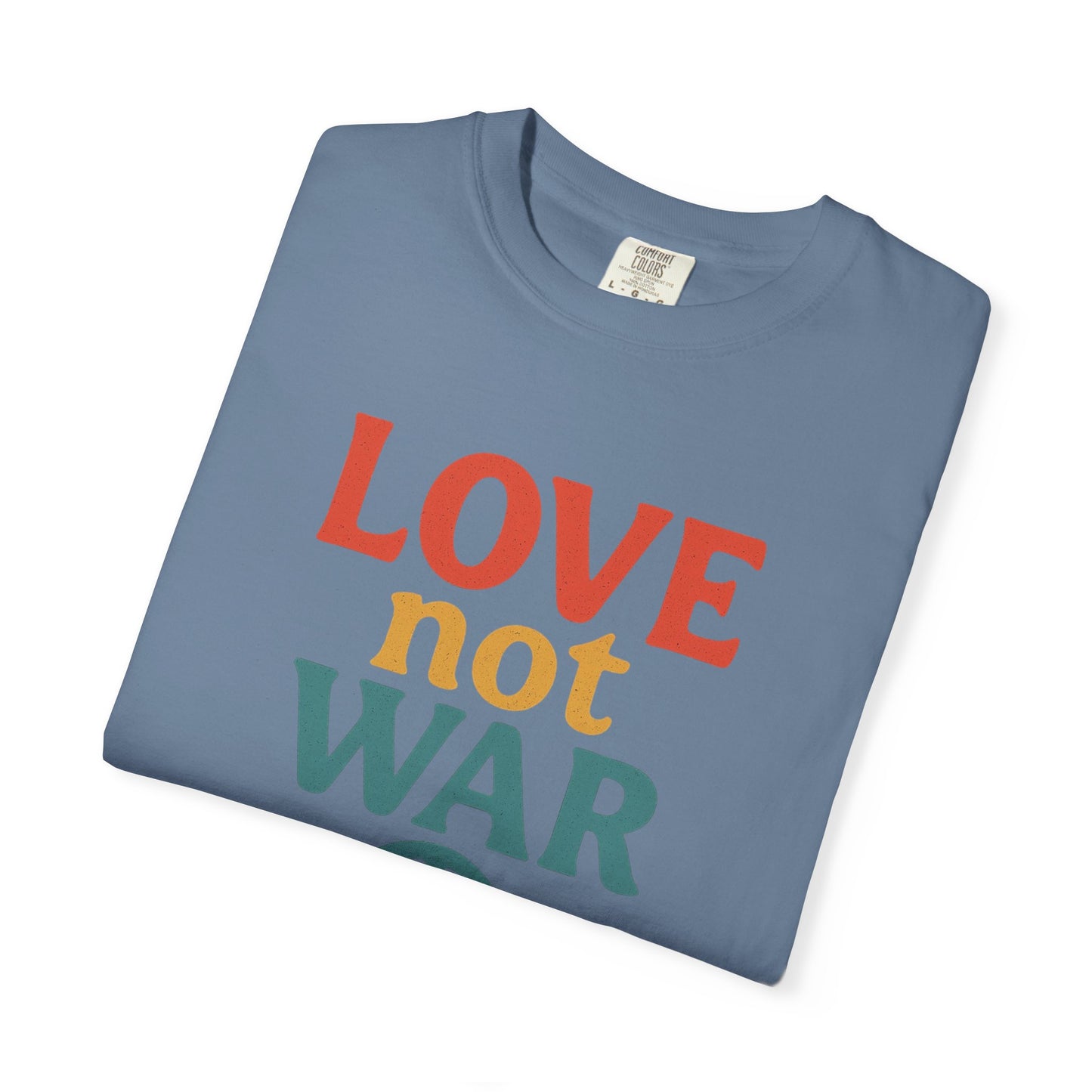 Bun Dem Summer 2025 Love Not War Unisex Garment-Dyed T-Shirt  Empire Edition - Peace Tee for Activists, Gifts for Friends, Casual Wear, and Everyday Style